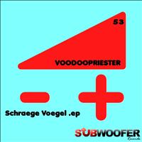 Voodoopriester - Schraege Voegel