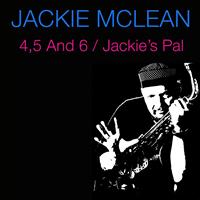 Jackie McLean - 4,5 and 6 / Jackie's Pal