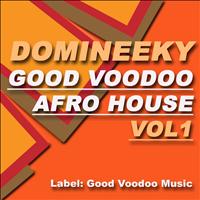 Domineeky - Good Voodoo Afro House, Vol. 1