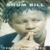 Soum Bill - Terre des hommes (Album original)