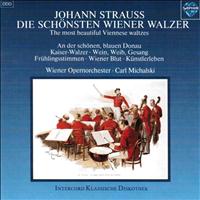 Wiener Opernorchester, Carl Michalski - Johann Strauss II: Die schönsten Wiener Walzer (The Most Beautiful Viennese Waltzes)