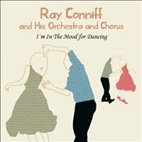 Ray Conniff and his Orchestra and Chorus - I'm In the Mood for Dancing