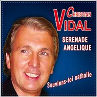 Christian Vidal - Sérénade angélique souviens-toi Nathalie