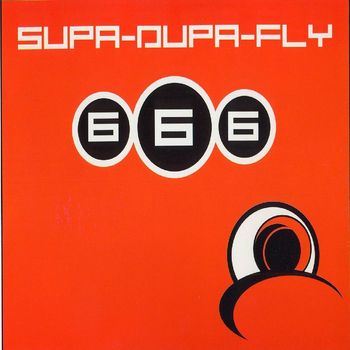 666 - Supa-Dupa-Fly