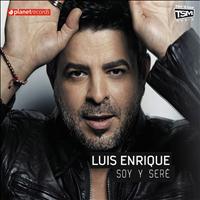 Luis Enrique - Soy Y Seré