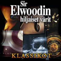Sir Elwoodin Hiljaiset Värit - Sir Elwoodin Hiljaiset Värit Klassikot