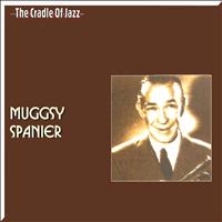 Muggsy Spanier - The Cradle of Jazz - Muggsy Spanier