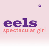 Eels - Spectacular Girl