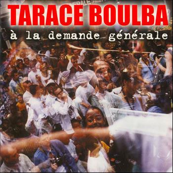 Tarace Boulba - À la demande générale