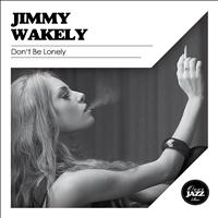 Jimmy Wakely - Don't Be Lonely