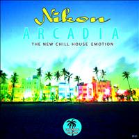 Nikon - Arcadia (The New Chill House Emotion)