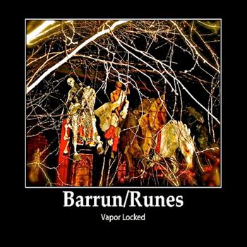 Barrun/Runes - Vapor Locked