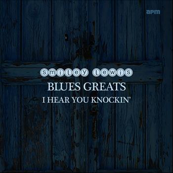 Smiley Lewis - I Hear You Knockin' - Blues Greats