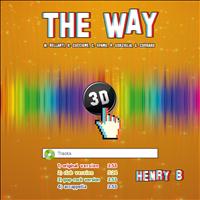 Henry B - The Way