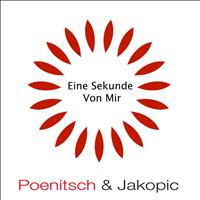 Poenitsch & Jakopic - Eine Sekunde von Mir