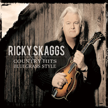 Ricky Skaggs - Country Hits Bluegrass Style