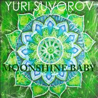 Yuri Suvorov - Moonshine Baby