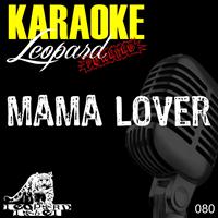 Leopard Powered - Mama Lover (Karaoke Version: Originally Performed By Serebro)