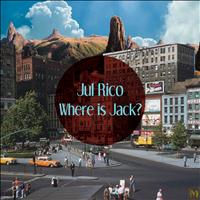 Jul Rico - Where Is Jack?