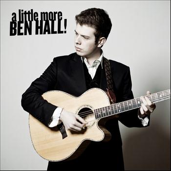 Ben Hall - A Little More Ben Hall !