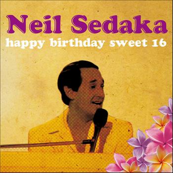 Neil Sedaka - Happy Birthday Sweet 16