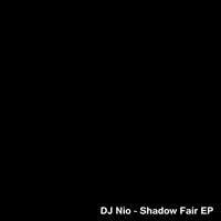 Dj Nio - Shadow Fair EP
