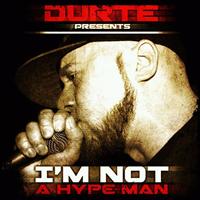 DurtE - I'm Not a Hype Man