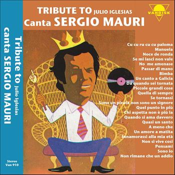 Sergio Mauri - Tribute to Julio Iglesias