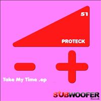 Proteck - Take My Time