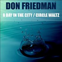 Don Friedman - A Day in the City / Circle Waltz