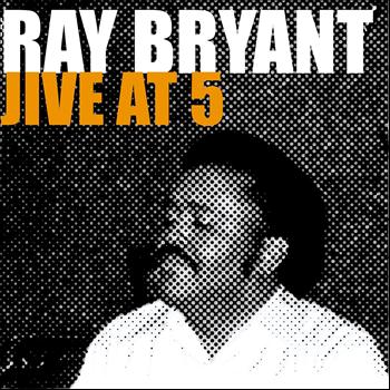 Ray Bryant Trio - Jive At 5