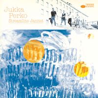 Jukka Perko - Streamline Jazztet