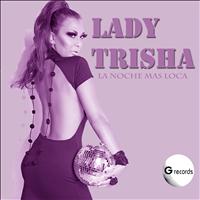 Lady Trisha - La Noche Mas Loca