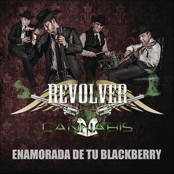 Revolver Cannabis - Enamorada De Tu Blackberry