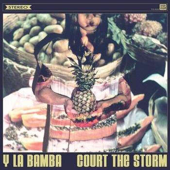 Y La Bamba - Court the Storm