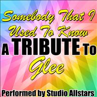 Studio Allstars - Somebody That I Used to Know (A Tribute to Glee) - Single