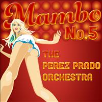 The Perez Prado Orchestra - Mambo N°5