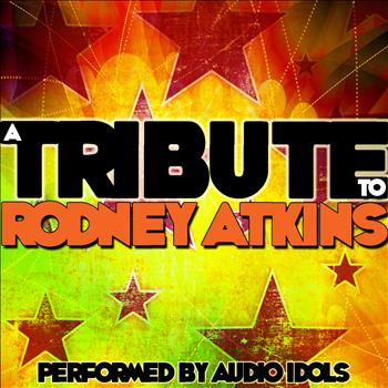 Audio Idols - A Tribute to Rodney Atkins