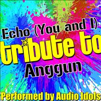 Audio Idols - Echo (You and I) [Tribute to Anggun] - Single