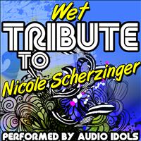 Audio Idols - Wet (Tribute to Nicole Scherzinger) - Single