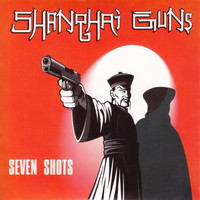 Shanghai Guns - Seven Shots