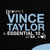 Vince Taylor - Essential 10