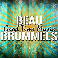 Beau Brummels - Good Time Music
