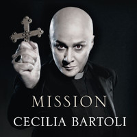 Cecilia Bartoli, I Barocchisti, Diego Fasolis - Mission (Deluxe Version)