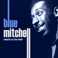 Blue Mitchell - Smooth As the Wind