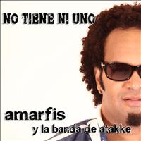 Amarfis y La Banda De Atakke - No Tiene Ni Uno - Single