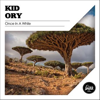 Kid Ory - Once in a While