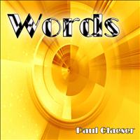 Paul Glaeser - Words