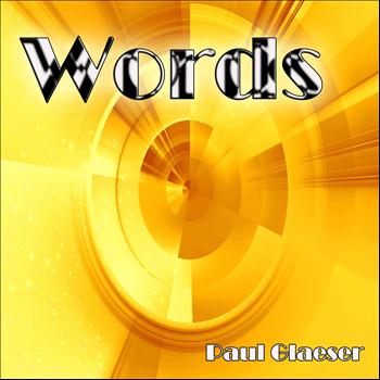 Paul Glaeser - Words