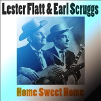 Lester Flatt & Earl Scruggs - Home Sweet Home